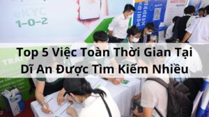 Việc Toàn Thời Gian Tại Dĩ An