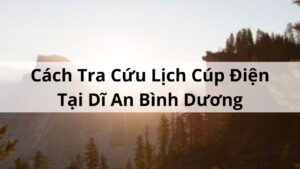 Lịch Cúp Điện Tại Dĩ An